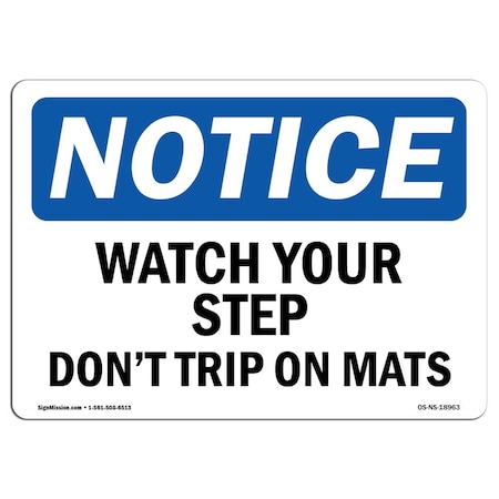 Signmission OSHA Notice Sign, Watch Your Step Don't Trip On Mats, 14in X 10in Aluminum, 10" W, 14" L, Landscape OS-NS-A-1014-L-18963